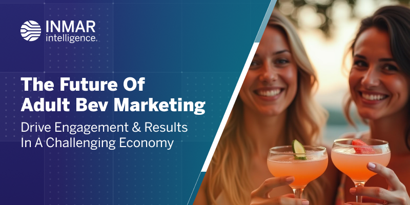 Inmar Intelligence report cover titled "The Future of Adult Bev Marketing." The graphic features two smiling women holding cocktails with lime and watermelon garnishes at sunset.