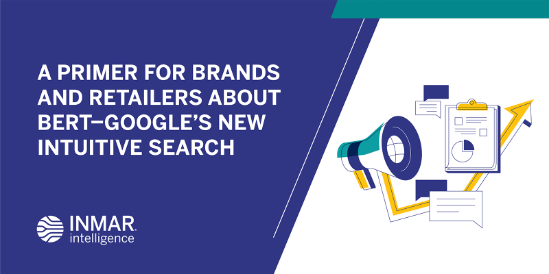 A Primer for Brands and Retailers about BERT – Google’s New Intuitive Search