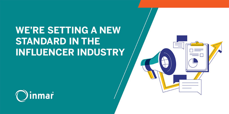 We're Setting A New Standard In Influencer Marketing