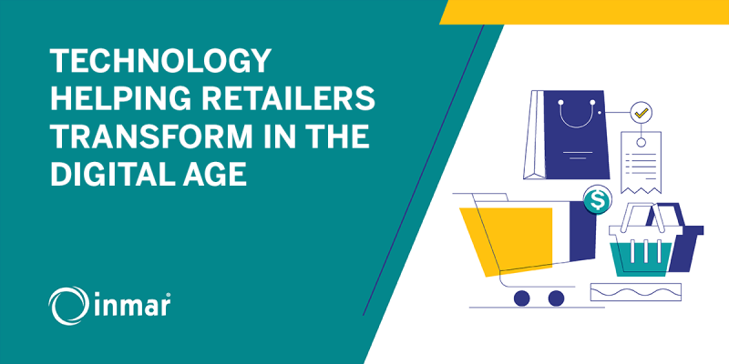 TECHNOLOGY HELPING RETAILERS TRANSFORM IN THE DIGITAL AGE