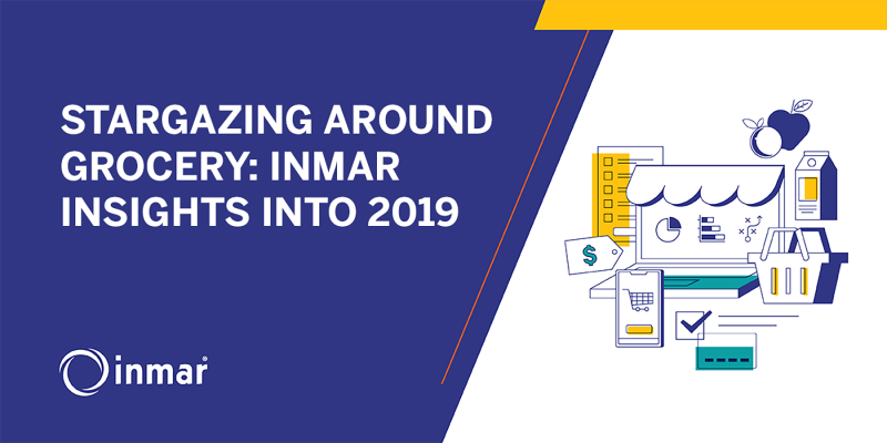 STARGAZING AROUND GROCERY: INMAR INSIGHTS INTO 2019