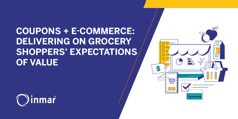 Coupons and e-Commerce: Delivering on Grocery Shoppers' Expectations of Value 