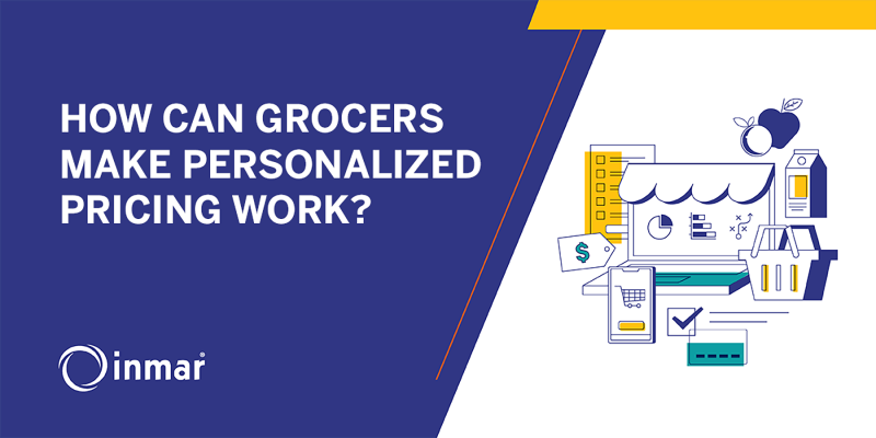 How Can Grocers Make Personalized Pricing Work?