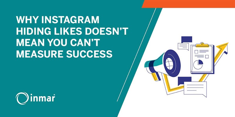 Why Instagram Hiding Likes Doesn’t Mean You Can’t Measure Success