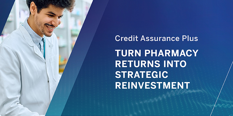 Credit Assurance Plus Turn Pharmacy Returns into Strategic Reinvestment