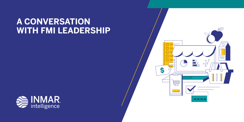 A Conversation with FMI Leadership