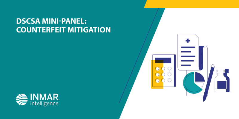 DSCSA Mini-Panel: Counterfeit Mitigation