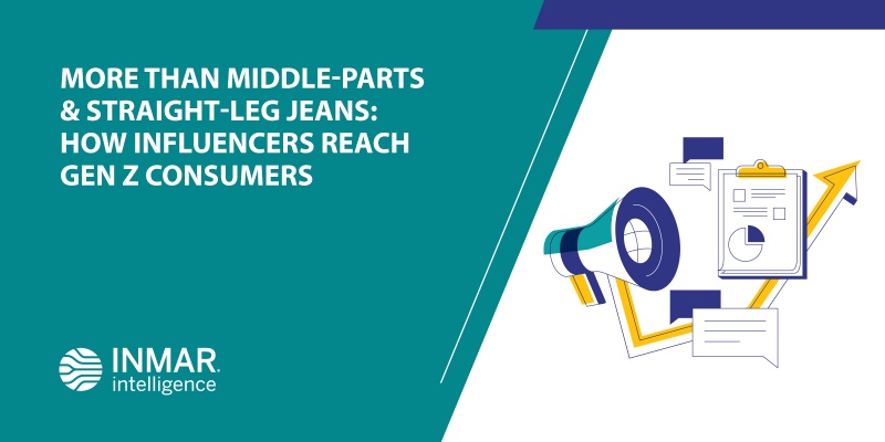 More than Middle-Parts & Straight-Leg Jeans: How Influencers Reach Gen Z Consumers