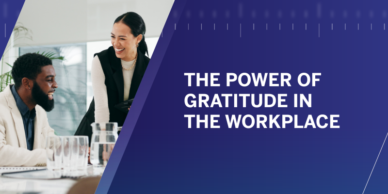 The Power of Gratitude in the Workplace