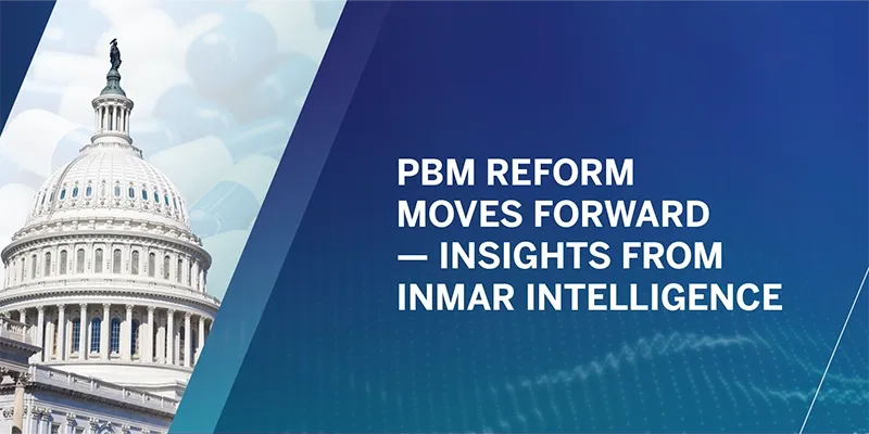 PBM Reform Moves Forward — Insights From Inmar Intelligence