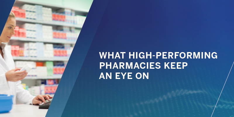 What High-Performing Pharmacies Keep an Eye On