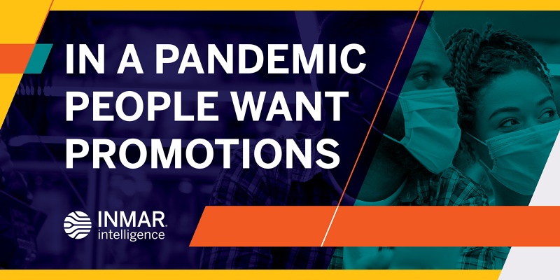 IN A PANDEMIC PEOPLE WANT PROMOTIONS