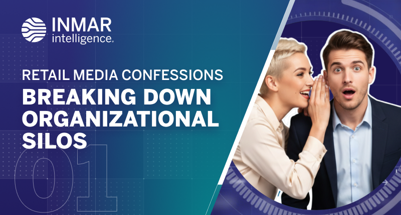 Inmar Intelligence graphic promoting Retail Media Confessions Episode 1 on breaking down organizational silos, featuring two professionals in conversation against a blue branded background.