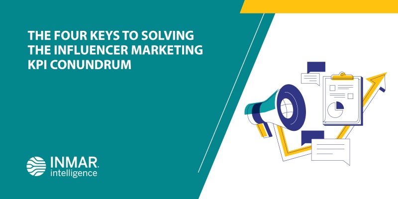 The Four Keys to Solving the Influencer Marketing KPI Conundrum