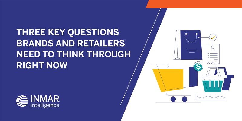 Three Key Questions Brands and Retailers Need to Think Through Right Now