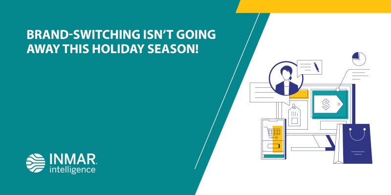 Brand-switching isn’t going away this holiday season!