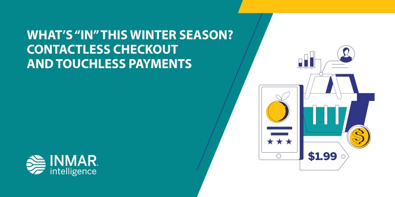What’s “In” this Winter Season? Contactless Checkout and Touchless Payments