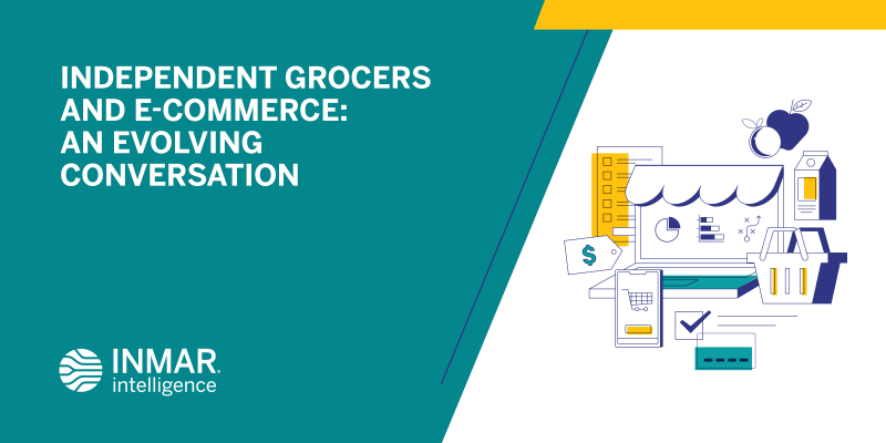 Independent Grocers and E-Commerce: An Evolving Conversation