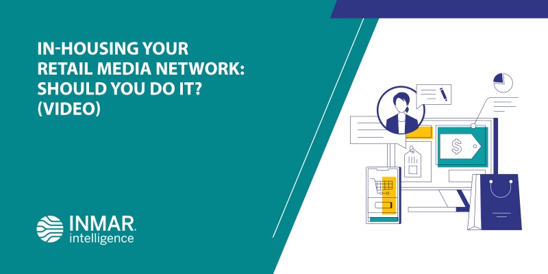 In-Housing Your Retail Media Network. Should You Do It? Video