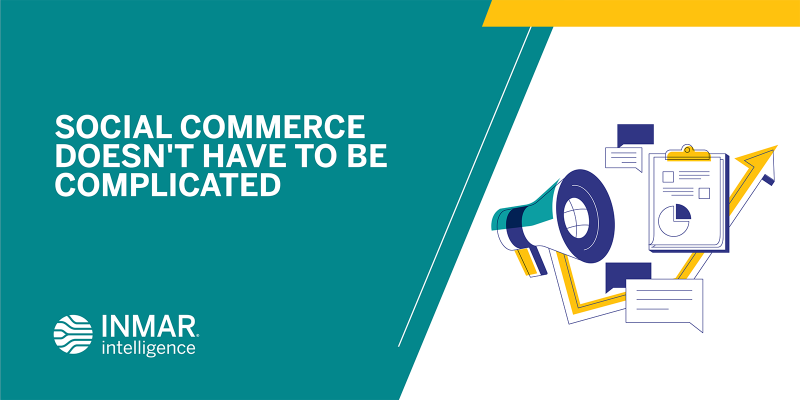 Social Commerce Doesn't Have to be Complicated