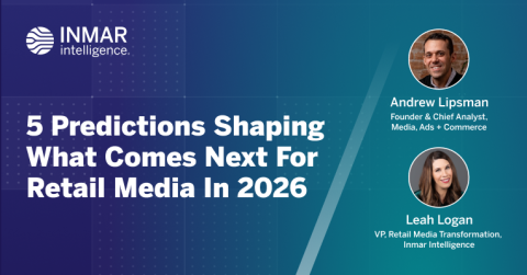 Andrew Lipsman and Leah Logan share retail media predictions for 2026 in an Inmar Intelligence video discussion.