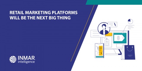Retail Marketing Platforms Will Be the Next Big Thing