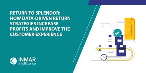 RETURN TO SPLENDOR: HOW DATA-DRIVEN RETURN STRATEGIES INCREASE PROFITS AND IMPROVE THE CUSTOMER EXPERIENCE