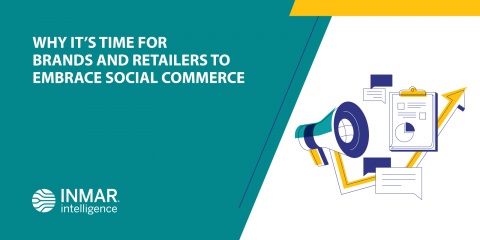 Why It’s Time For Brands And Retailers To Embrace Social Commerce