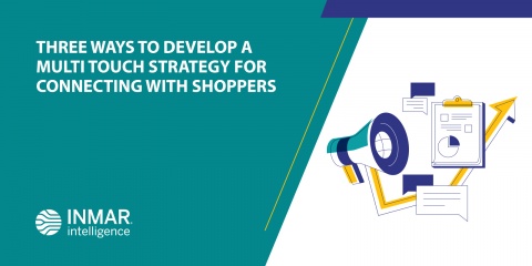 Three Ways To Develop A Multi Touch Strategy For Connecting With Shoppers