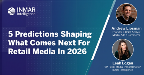 Andrew Lipsman and Leah Logan share retail media predictions for 2026 in an Inmar Intelligence video discussion.
